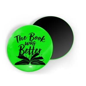 The Book Was Better Reading Fan Book Lover Magnet