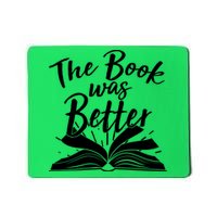 The Book Was Better Reading Fan Book Lover Mousepad
