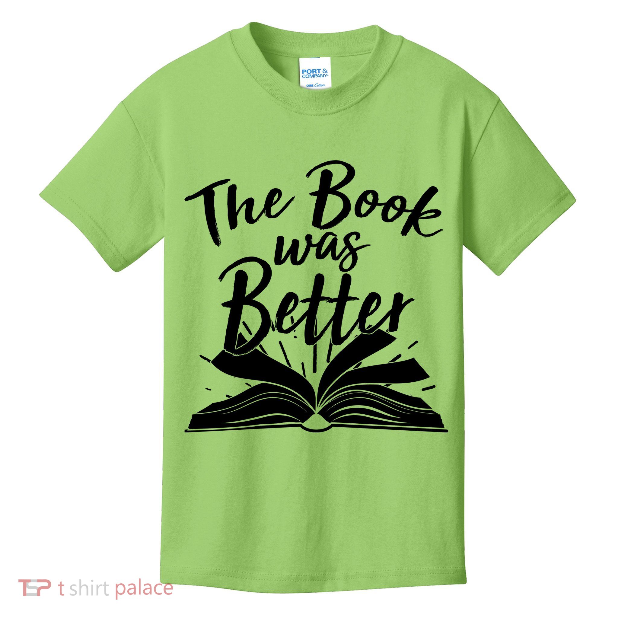 The Book Was Better Reading Fan Book Lover Kids T-Shirt