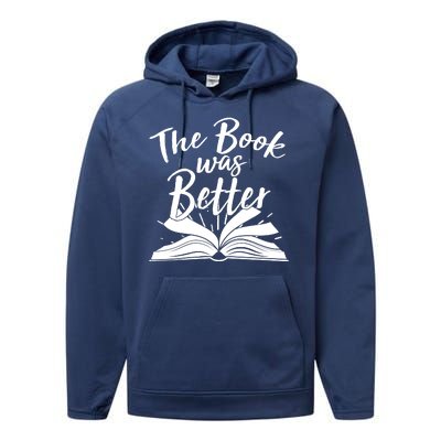 The Book Was Better Reading Fan Book Lover Performance Fleece Hoodie