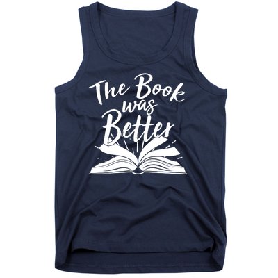 The Book Was Better Reading Fan Book Lover Tank Top