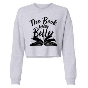 The Book Was Better Reading Fan Book Lover Cropped Pullover Crew