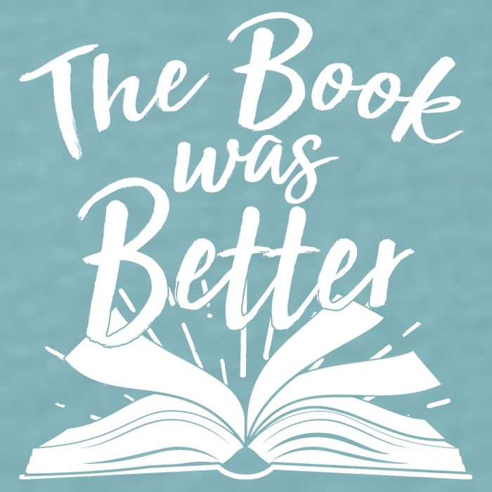 The Book Was Better Reading Fan Book Lover Sueded Cloud Jersey T-Shirt
