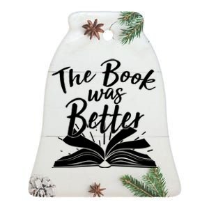 The Book Was Better Reading Fan Book Lover Ceramic Bell Ornament