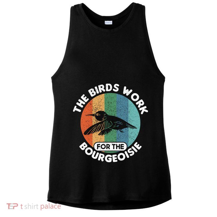 The Birds Work For The Bourgeoisie Bird Ladies PosiCharge Tri-Blend Wicking Tank