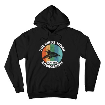 The Birds Work For The Bourgeoisie Bird Hoodie