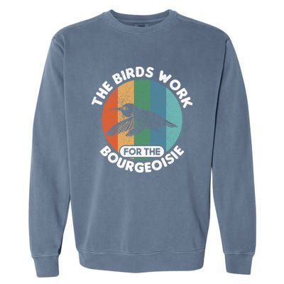 The Birds Work For The Bourgeoisie Bird Garment-Dyed Sweatshirt