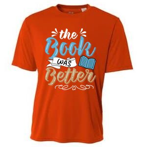 The Book Was Better Bookworm Book Lover Reading Teacher Gift Cooling Performance Crew T-Shirt