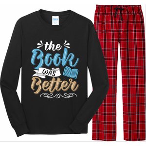 The Book Was Better Bookworm Book Lover Reading Teacher Gift Long Sleeve Pajama Set