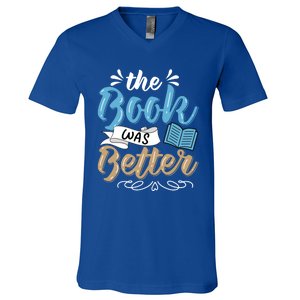 The Book Was Better Bookworm Book Lover Reading Teacher Gift V-Neck T-Shirt