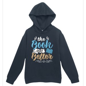 The Book Was Better Bookworm Book Lover Reading Teacher Gift Urban Pullover Hoodie