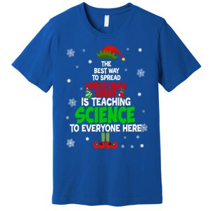 The Best Way To Spread Christmas Cheer Is Teaching Science Great Gift Premium T-Shirt