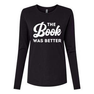 The Book Was Better Funny Author Lover Gift Womens Cotton Relaxed Long Sleeve T-Shirt