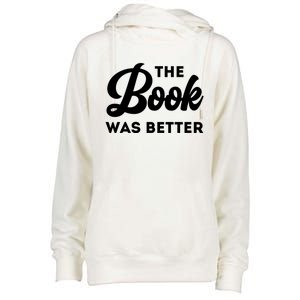 The Book Was Better Funny Author Lover Gift Womens Funnel Neck Pullover Hood