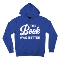 The Book Was Better Funny Author Lover Gift Hoodie