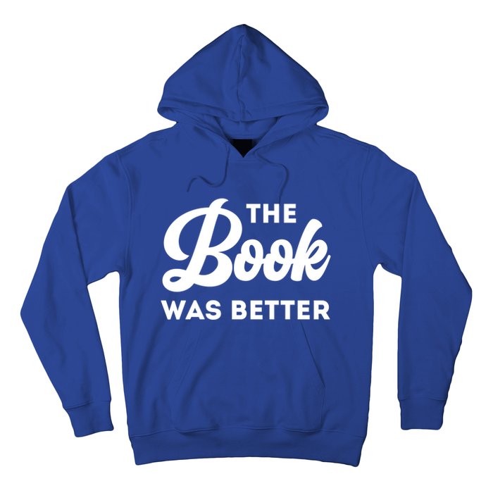 The Book Was Better Funny Author Lover Gift Hoodie