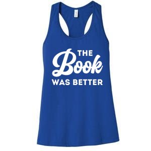 The Book Was Better Funny Author Lover Gift Women's Racerback Tank