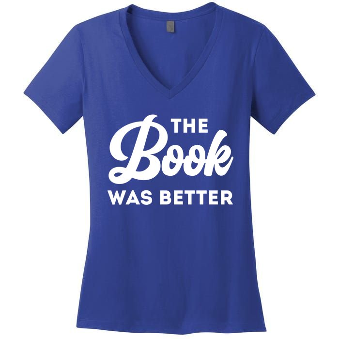 The Book Was Better Funny Author Lover Gift Women's V-Neck T-Shirt