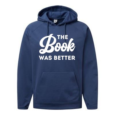 The Book Was Better Funny Author Lover Gift Performance Fleece Hoodie