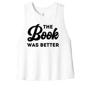 The Book Was Better Funny Author Lover Gift Women's Racerback Cropped Tank