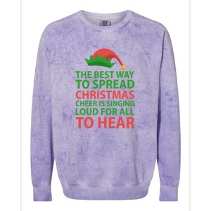 The Best Way To Spread Christmas Cheer Is Singing Loud For All To Hear Colorblast Crewneck Sweatshirt