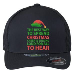 The Best Way To Spread Christmas Cheer Is Singing Loud For All To Hear Flexfit Unipanel Trucker Cap