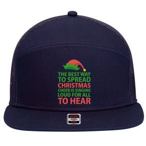 The Best Way To Spread Christmas Cheer Is Singing Loud For All To Hear 7 Panel Mesh Trucker Snapback Hat