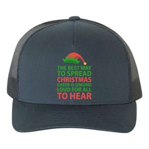 The Best Way To Spread Christmas Cheer Is Singing Loud For All To Hear Yupoong Adult 5-Panel Trucker Hat