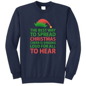 The Best Way To Spread Christmas Cheer Is Singing Loud For All To Hear Sweatshirt