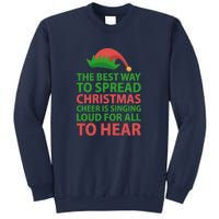 The Best Way To Spread Christmas Cheer Is Singing Loud For All To Hear Sweatshirt