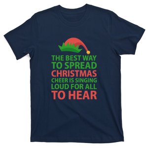 The Best Way To Spread Christmas Cheer Is Singing Loud For All To Hear T-Shirt