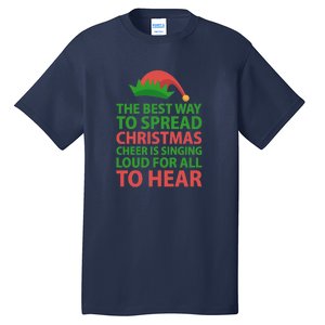 The Best Way To Spread Christmas Cheer Is Singing Loud For All To Hear Tall T-Shirt