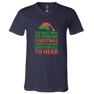 The Best Way To Spread Christmas Cheer Is Singing Loud For All To Hear V-Neck T-Shirt