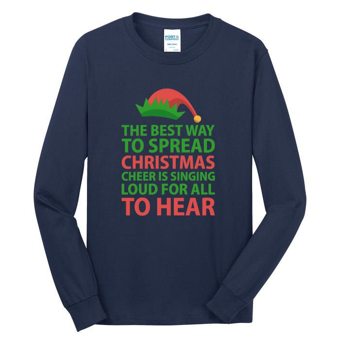 The Best Way To Spread Christmas Cheer Is Singing Loud For All To Hear Tall Long Sleeve T-Shirt