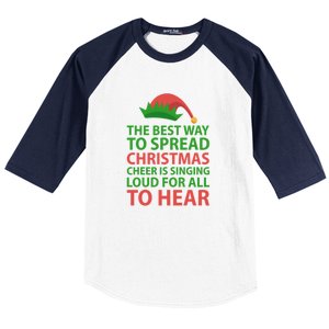 The Best Way To Spread Christmas Cheer Is Singing Loud For All To Hear Baseball Sleeve Shirt