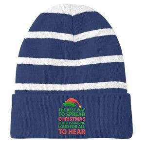 The Best Way To Spread Christmas Cheer Is Singing Loud For All To Hear Striped Beanie with Solid Band