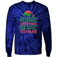 The Best Way To Spread Christmas Cheer Is Singing Loud For All To Hear Tie-Dye Long Sleeve Shirt