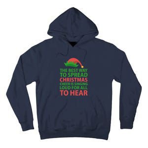 The Best Way To Spread Christmas Cheer Is Singing Loud For All To Hear Tall Hoodie