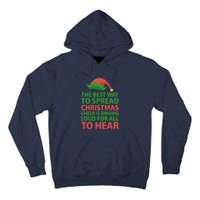 The Best Way To Spread Christmas Cheer Is Singing Loud For All To Hear Tall Hoodie