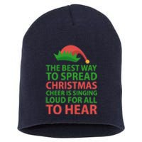 The Best Way To Spread Christmas Cheer Is Singing Loud For All To Hear Short Acrylic Beanie