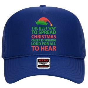 The Best Way To Spread Christmas Cheer Is Singing Loud For All To Hear High Crown Mesh Back Trucker Hat