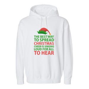 The Best Way To Spread Christmas Cheer Is Singing Loud For All To Hear Garment-Dyed Fleece Hoodie