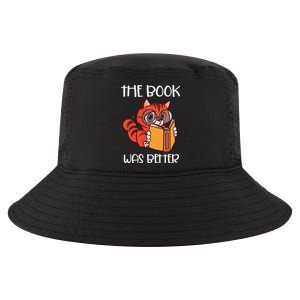 The Book Was Better Meaningful Gift Reading Lover Glasses Cat And Book Gift Cool Comfort Performance Bucket Hat