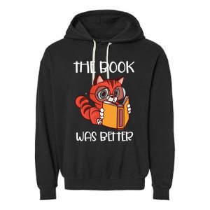 The Book Was Better Meaningful Gift Reading Lover Glasses Cat And Book Gift Garment-Dyed Fleece Hoodie