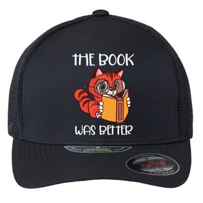 The Book Was Better Meaningful Gift Reading Lover Glasses Cat And Book Gift Flexfit Unipanel Trucker Cap