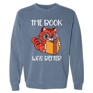 The Book Was Better Meaningful Gift Reading Lover Glasses Cat And Book Gift Garment-Dyed Sweatshirt