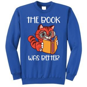 The Book Was Better Meaningful Gift Reading Lover Glasses Cat And Book Gift Sweatshirt