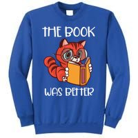 The Book Was Better Meaningful Gift Reading Lover Glasses Cat And Book Gift Sweatshirt