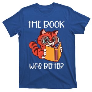 The Book Was Better Meaningful Gift Reading Lover Glasses Cat And Book Gift T-Shirt