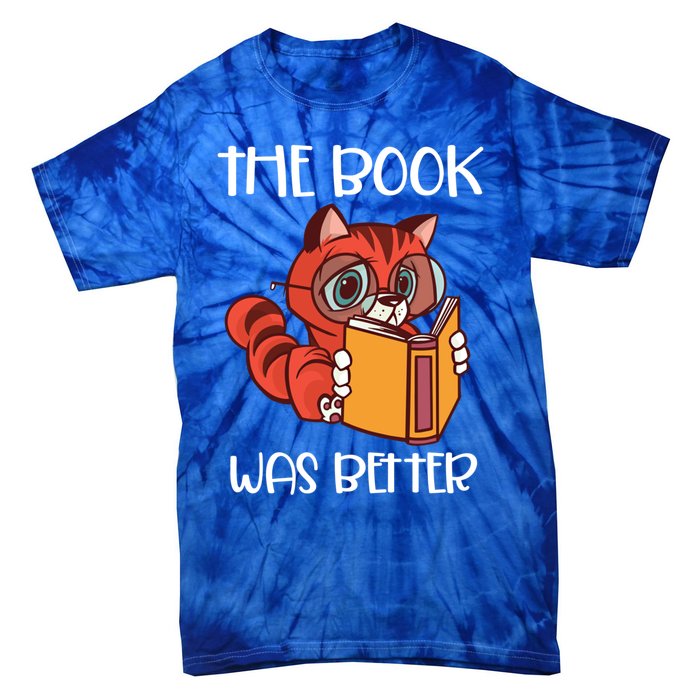 The Book Was Better Meaningful Gift Reading Lover Glasses Cat And Book Gift Tie-Dye T-Shirt